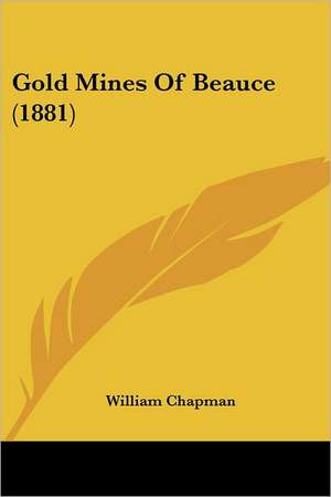 Gold Mines Of Beauce (1881) de William Chapman