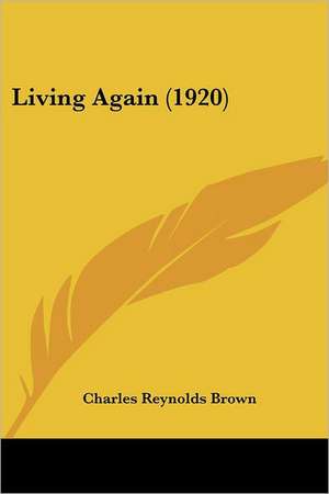 Living Again (1920) de Charles Reynolds Brown