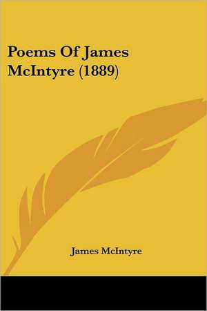 Poems Of James McIntyre (1889) de James McIntyre