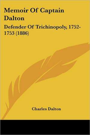 Memoir Of Captain Dalton de Charles Dalton