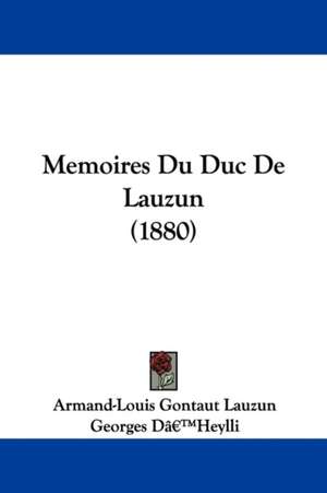 Memoires Du Duc de Lauzun (1880) de Armand-Louis Gontaut Lauzun