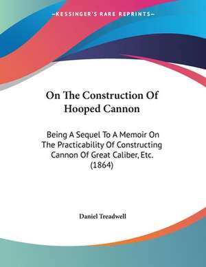 On The Construction Of Hooped Cannon de Daniel Treadwell