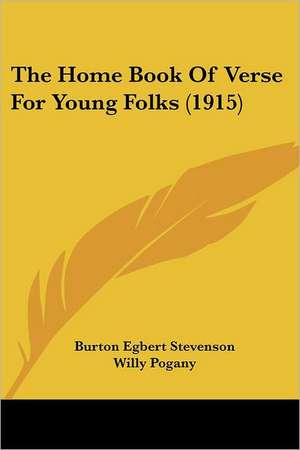 The Home Book Of Verse For Young Folks (1915) de Burton Egbert Stevenson