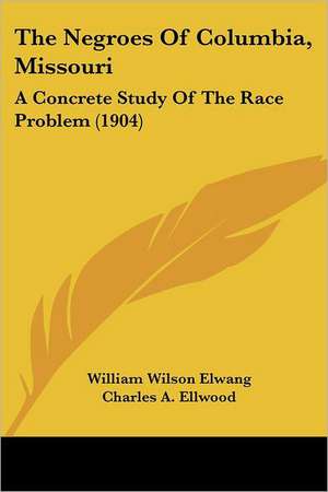 The Negroes Of Columbia, Missouri de William Wilson Elwang