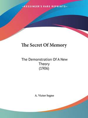 The Secret Of Memory de A. Victor Segno