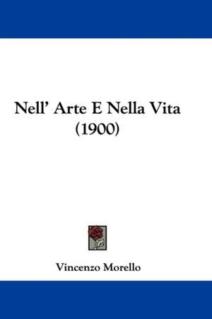 Nell' Arte E Nella Vita (1900) de Vincenzo Morello