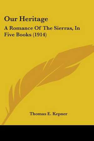 Our Heritage de Thomas E. Kepner