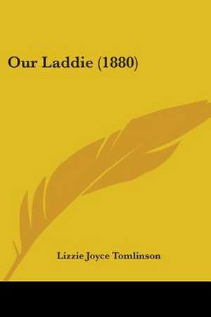 Our Laddie (1880) de Lizzie Joyce Tomlinson