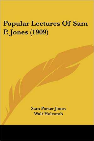 Popular Lectures Of Sam P. Jones (1909) de Sam Porter Jones