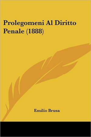 Prolegomeni Al Diritto Penale (1888) de Emilio Brusa