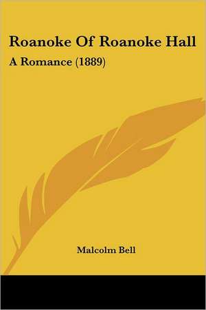 Roanoke Of Roanoke Hall de Malcolm Bell