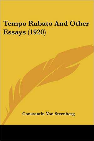 Tempo Rubato And Other Essays (1920) de Constantin Von Sternberg