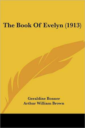 The Book Of Evelyn (1913) de Geraldine Bonner