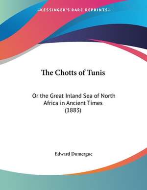 The Chotts of Tunis de Edward Dumergue