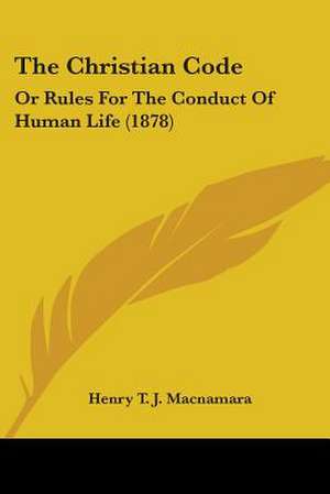 The Christian Code de Henry T. J. Macnamara