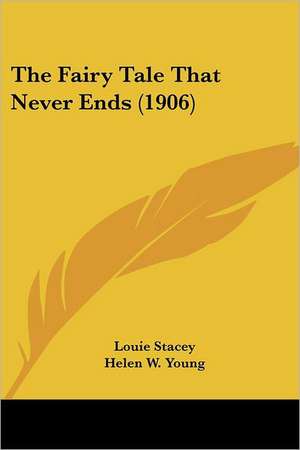 The Fairy Tale That Never Ends (1906) de Louie Stacey