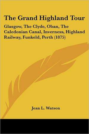 The Grand Highland Tour de Jean L. Watson