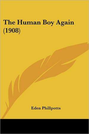 The Human Boy Again (1908) de Eden Phillpotts