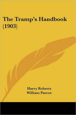 The Tramp's Handbook (1903) de Harry Roberts