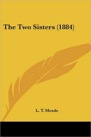 The Two Sisters (1884) de L. T. Meade