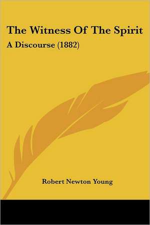 The Witness Of The Spirit de Robert Newton Young