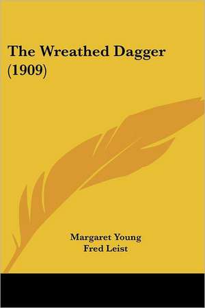 The Wreathed Dagger (1909) de Margaret Young