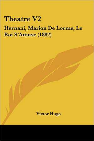 Theatre V2 de Victor Hugo