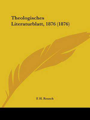 Theologisches Literaturblatt, 1876 (1876) de F. H. Reusch