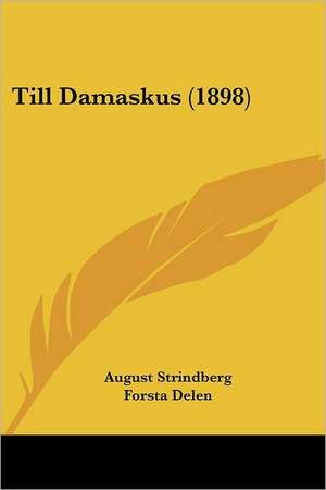 Till Damaskus (1898) de August Strindberg