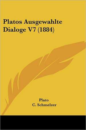 Platos Ausgewahlte Dialoge V7 (1884) de Plato