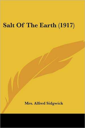 Salt Of The Earth (1917) de Alfred Sidgwick