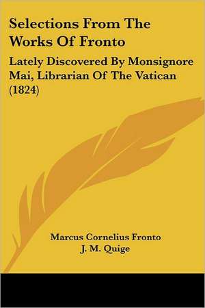 Selections From The Works Of Fronto de Marcus Cornelius Fronto