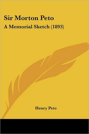 Sir Morton Peto de Henry Peto