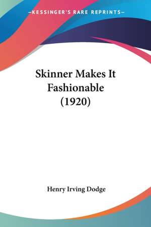 Skinner Makes It Fashionable (1920) de Henry Irving Dodge