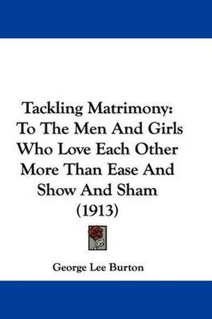 Tackling Matrimony de George Lee Burton