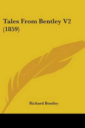 Tales From Bentley V2 (1859) de Richard Bentley