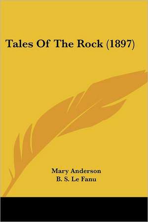 Tales Of The Rock (1897) de Mary Anderson