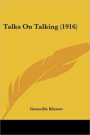 Talks On Talking (1916) de Grenville Kleiser