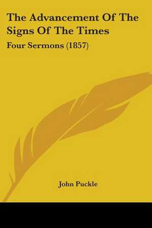 The Advancement Of The Signs Of The Times de John Puckle