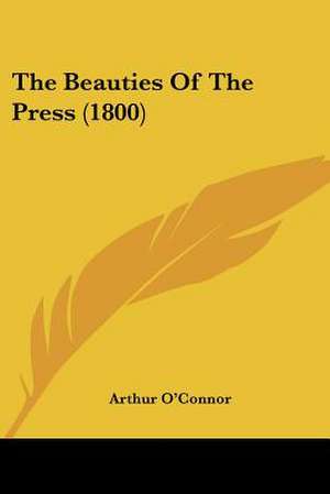 The Beauties Of The Press (1800) de Arthur O'Connor