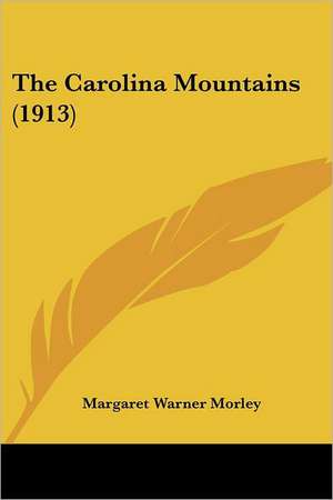 The Carolina Mountains (1913) de Margaret Warner Morley