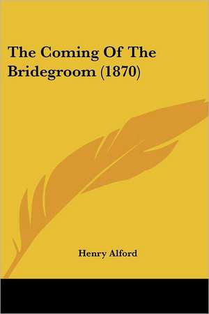 The Coming Of The Bridegroom (1870) de Henry Alford