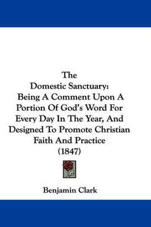 The Domestic Sanctuary de Benjamin Clark