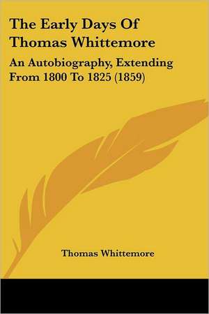 The Early Days Of Thomas Whittemore de Thomas Whittemore