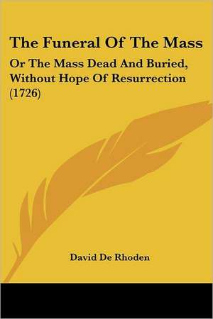 The Funeral Of The Mass de David De Rhoden