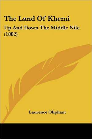 The Land Of Khemi de Laurence Oliphant