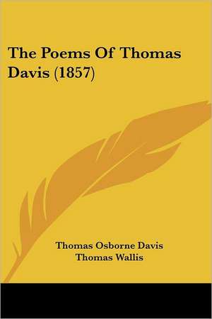 The Poems Of Thomas Davis (1857) de Thomas Osborne Davis