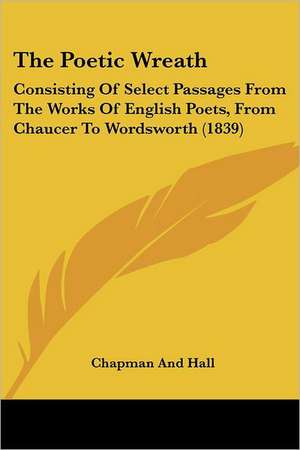 The Poetic Wreath de Chapman And Hall