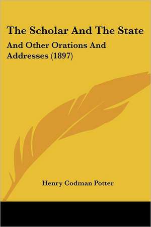 The Scholar And The State de Henry Codman Potter