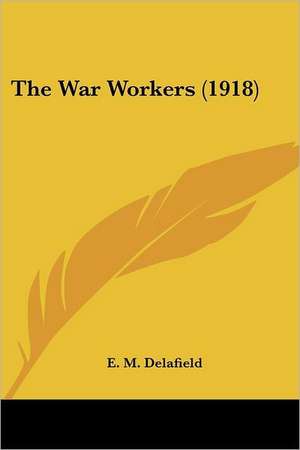 The War Workers (1918) de E. M. Delafield